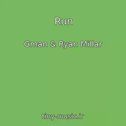 کاور آهنگ Run از Gman & Ryan Millar
