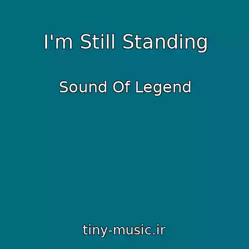 کاور آهنگ I'm Still Standing از Sound Of Legend