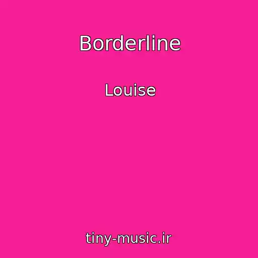 کاور آهنگ Borderline از Louise