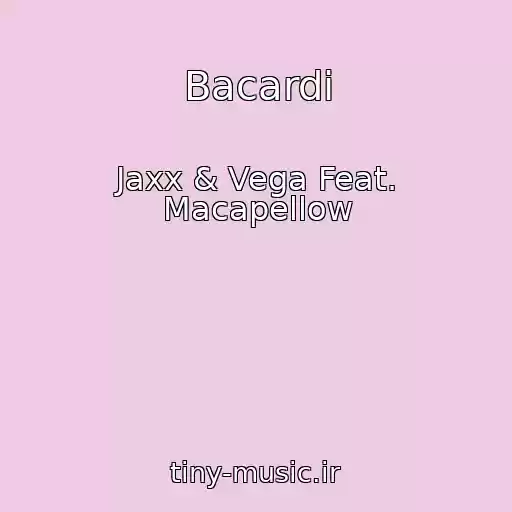 کاور آهنگ Bacardi از Jaxx & Vega Feat. Macapellow