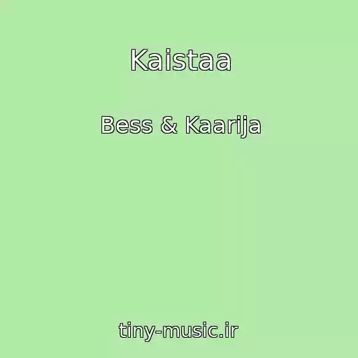 کاور آهنگ Kaistaa از Bess & Kaarija
