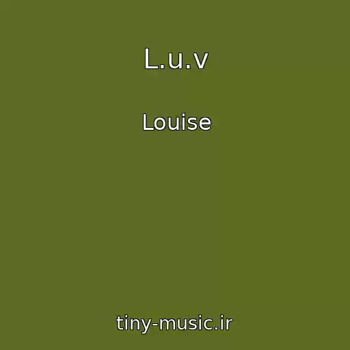 کاور آهنگ L.u.v از Louise