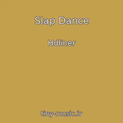 کاور آهنگ Slap Dance از Hdliner