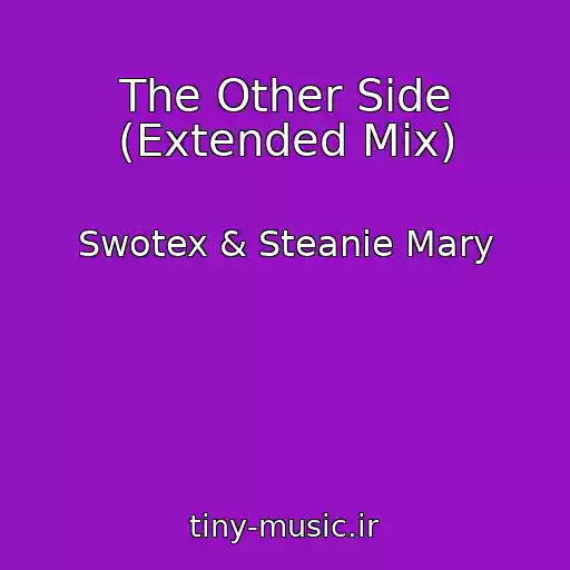 کاور آهنگ The Other Side (Extended Mix) از Swotex & Steanie Mary