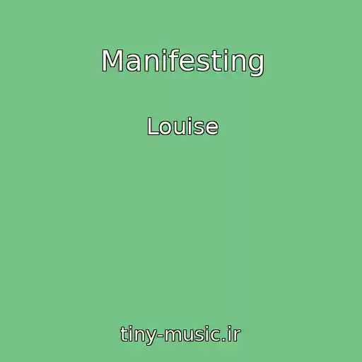کاور آهنگ Manifesting از Louise