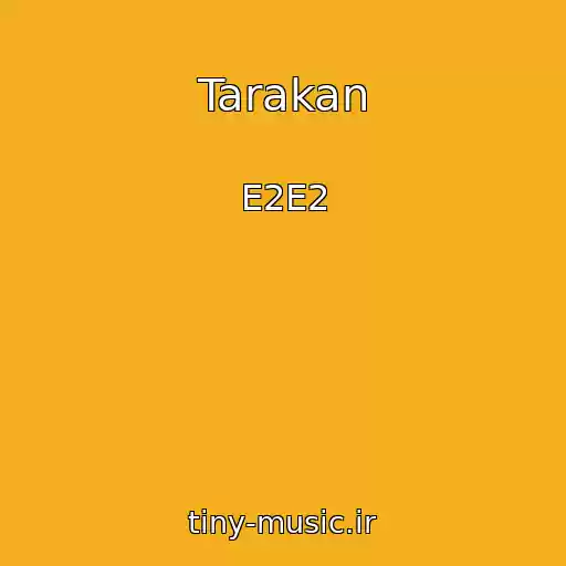 کاور آهنگ Tarakan از E2E2