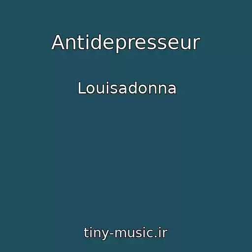 کاور آهنگ Antidepresseur از Louisadonna