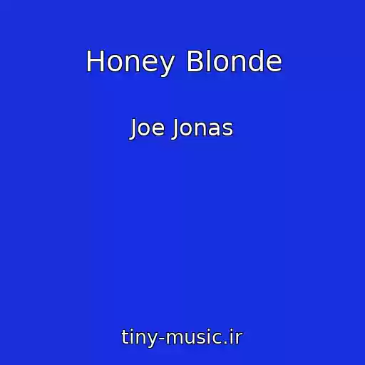 کاور آهنگ Honey Blonde از Joe Jonas