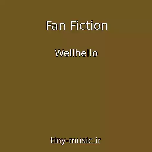 کاور آهنگ Fan Fiction از Wellhello