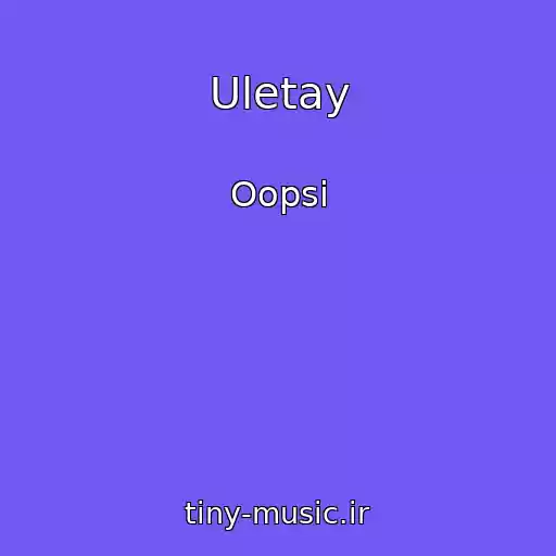 کاور آهنگ Uletay از Oopsi
