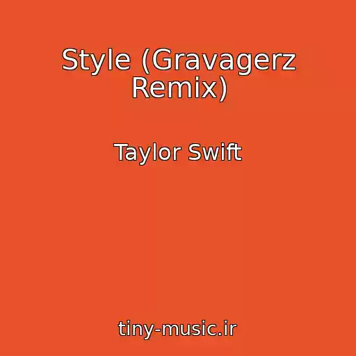 کاور آهنگ Style (Gravagerz Remix) از Taylor Swift