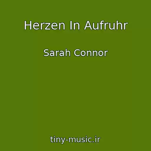 کاور آهنگ Herzen In Aufruhr از Sarah Connor