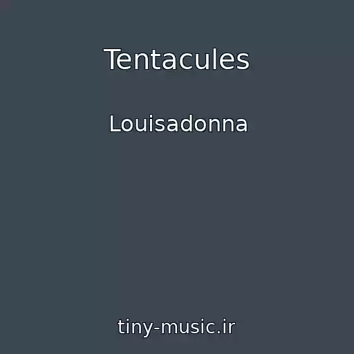 کاور آهنگ Tentacules از Louisadonna