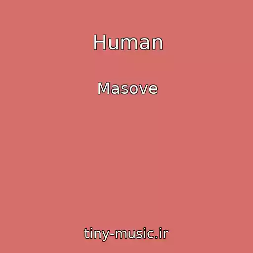 کاور آهنگ Human از Masove