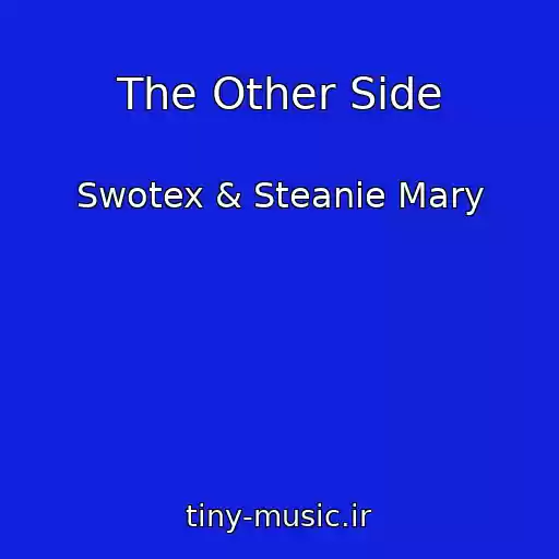 کاور آهنگ The Other Side از Swotex & Steanie Mary