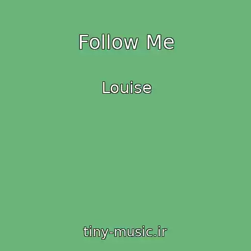 کاور آهنگ Follow Me از Louise
