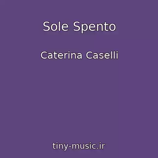 کاور آهنگ Sole Spento از Caterina Caselli