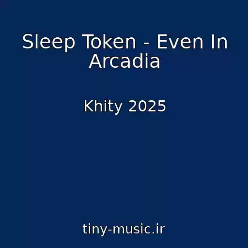 کاور آهنگ Sleep Token - Even In Arcadia از Khity 2025