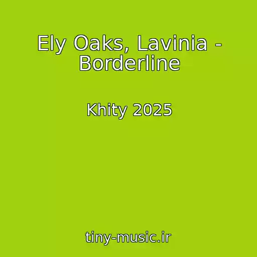 کاور آهنگ Ely Oaks, Lavinia - Borderline از Khity 2025