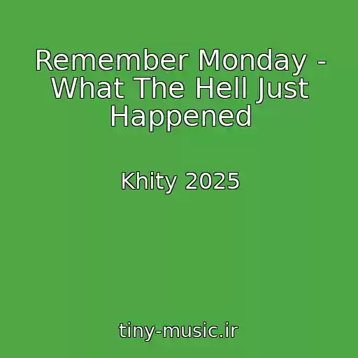 کاور آهنگ Remember Monday - What The Hell Just Happened از Khity 2025