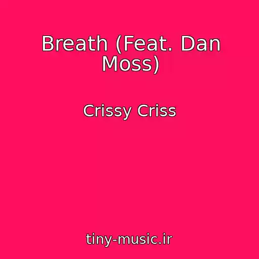 کاور آهنگ Breath (Feat. Dan Moss) از Crissy Criss