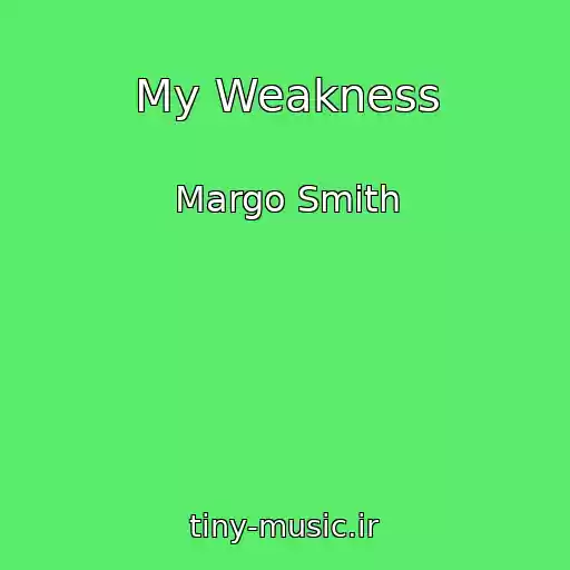 کاور آهنگ My Weakness از Margo Smith