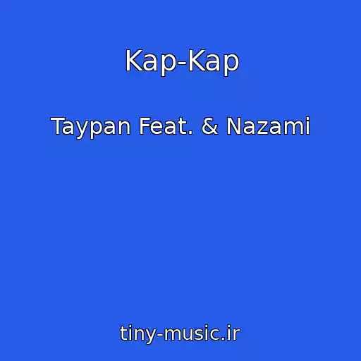کاور آهنگ Kap-Kap از Taypan Feat. & Nazami