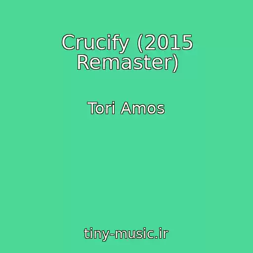 کاور آهنگ Crucify (2015 Remaster) از Tori Amos