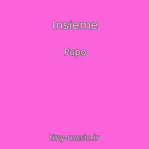 کاور آهنگ Insieme از Pupo