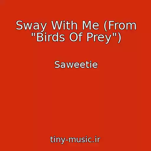 کاور آهنگ Sway With Me (From "Birds Of Prey") از Saweetie