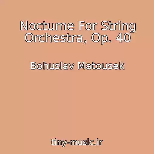 کاور آهنگ Nocturne For String Orchestra, Op. 40 از Bohuslav Matousek
