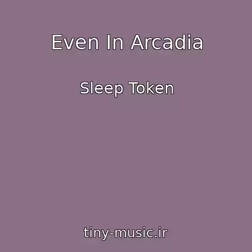 کاور آهنگ Even In Arcadia از Sleep Token