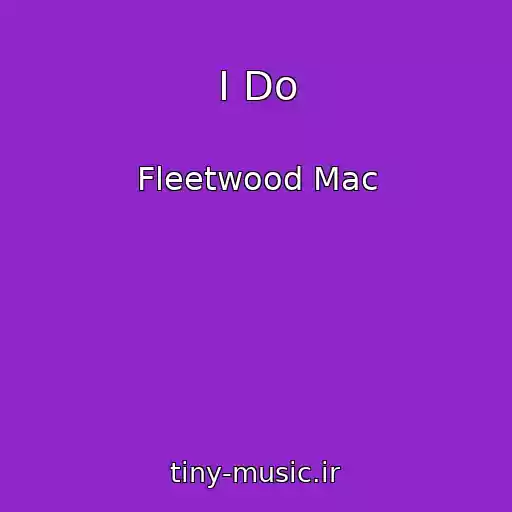 کاور آهنگ I Do از Fleetwood Mac