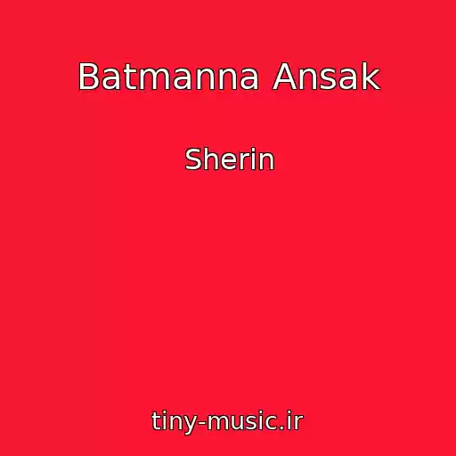 کاور آهنگ Batmanna Ansak از Sherin