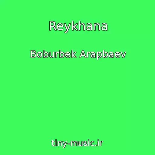 کاور آهنگ Reykhana از Boburbek Arapbaev