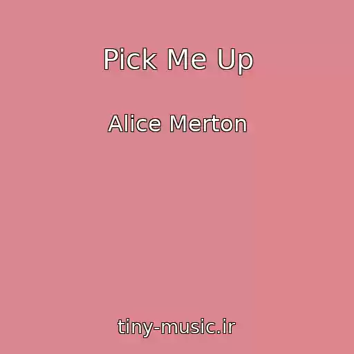 کاور آهنگ Pick Me Up از Alice Merton
