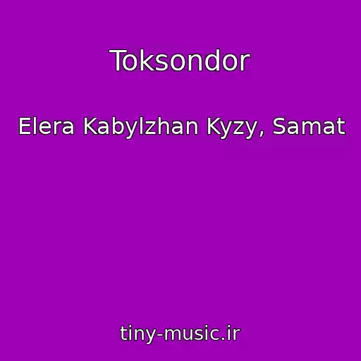 کاور آهنگ Toksondor از Elera Kabylzhan Kyzy, Samat
