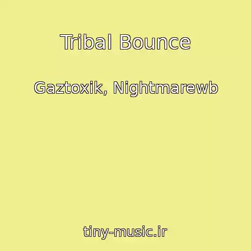 کاور آهنگ Tribal Bounce از Gaztoxik, Nightmarewb