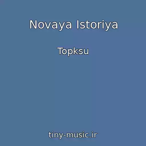 کاور آهنگ Novaya Istoriya از Topksu