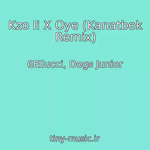 کاور آهنگ Kzo Ii X Oye (Kanatbek Remix) از 6Ellucci, Dogs Junior