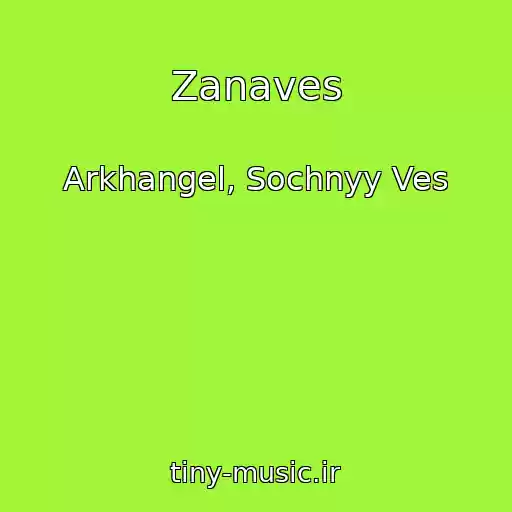 کاور آهنگ Zanaves از Arkhangel, Sochnyy Ves