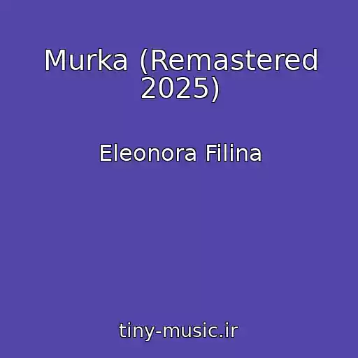 کاور آهنگ Murka (Remastered 2025) از Eleonora Filina