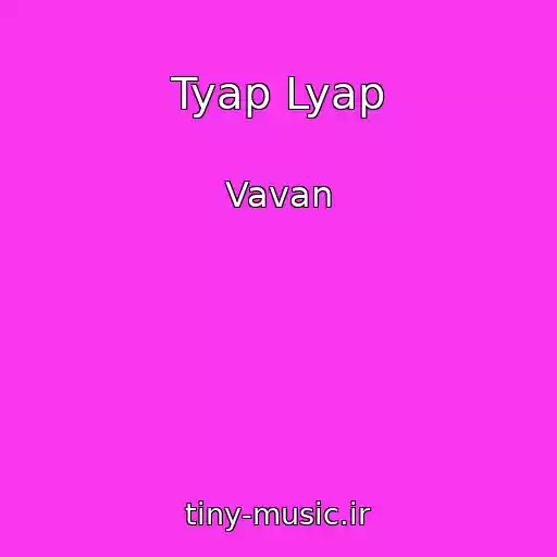 کاور آهنگ Tyap Lyap از Vavan