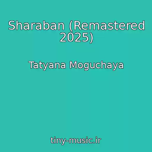 کاور آهنگ Sharaban (Remastered 2025) از Tatyana Moguchaya