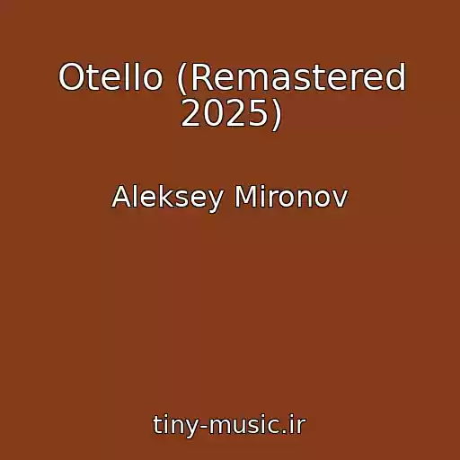 کاور آهنگ Otello (Remastered 2025) از Aleksey Mironov