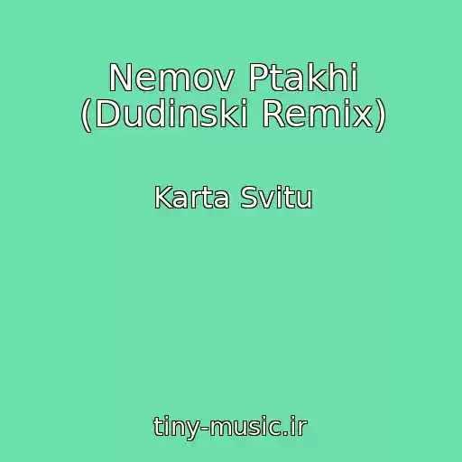 کاور آهنگ Nemov Ptakhi (Dudinski Remix) از Karta Svitu