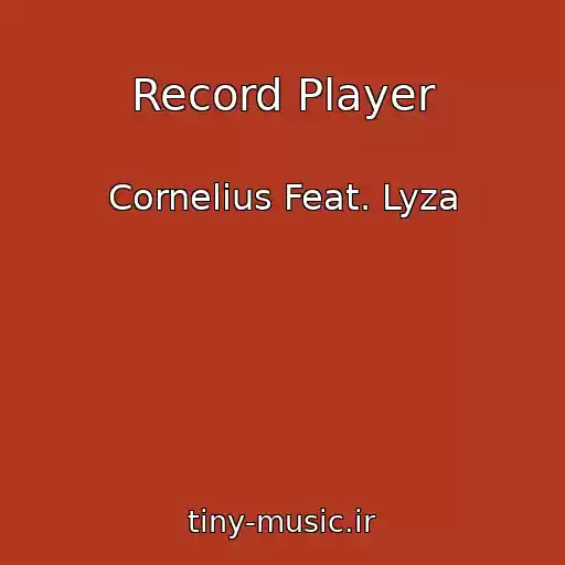 کاور آهنگ Record Player از Cornelius Feat. Lyza