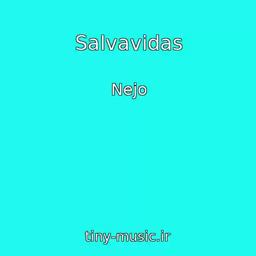 کاور آهنگ Salvavidas از Nejo