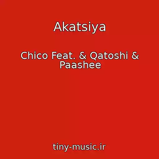 کاور آهنگ Akatsіya از Chico Feat. & Qatoshi & Paashee