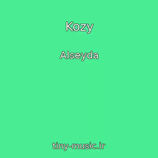 کاور آهنگ Kozy از Alseyda